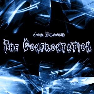 May include: A black and white album cover with the title "THE CONFRONTATION" in a stylized font. The artist's name, "Jon Brooks", is written in a smaller font above the title. The background is a blue and white abstract design.