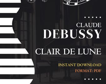 Clair De Lune - Claude Debussy – Piano Sheet Music (PDF Instant Download)