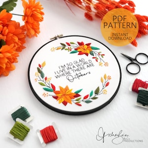 I&#39;m So Glad I Live In A World Where There Are Octobers - Floral Wreath Embroidery Pattern & Guide - PDF Digital Download (BeCoProductions)
