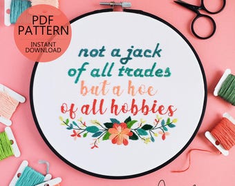 Not A Jack Of All Trades But A Hoe Of All Hobbies - PDF Digital Download Hand Embroidery Pattern & Guide (BeCoProductions)