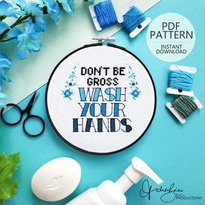 Don&#39;t Be Gross, Wash Your Hands Cross Stitch Pattern & Guide - PDF Digital Download (BeCoProductions) Bathroom Humor, Bathroom Embroidery