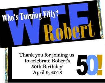 WTF - 50th Birthday Candy Bar Wrappers (man or woman) - (Set of 18) FREE FOIL with Candy Wrappers! 50th Birthday Favors, Birthday Wrap Favor