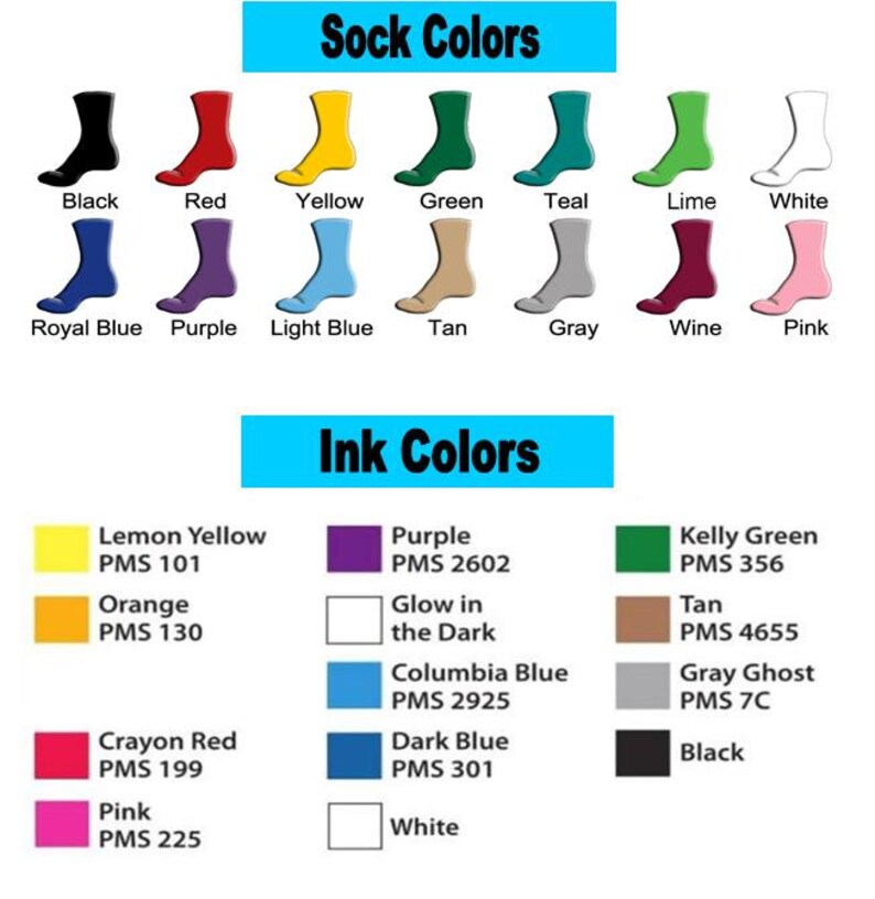 May include: A chart showing sock colors and ink colors with PMS color codes. Sock colors include black, red, yellow, green, teal, lime, white, royal blue, purple, light blue, tan, gray, wine, and pink. Ink colors include lemon yellow, orange, crayon red, pink, purple, kelly green, tan, columbia blue, dark blue, and white.