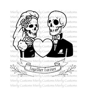 Together Forever Bride and Groom Skeletons Wedding SVG PNG JPEG File Digital Download