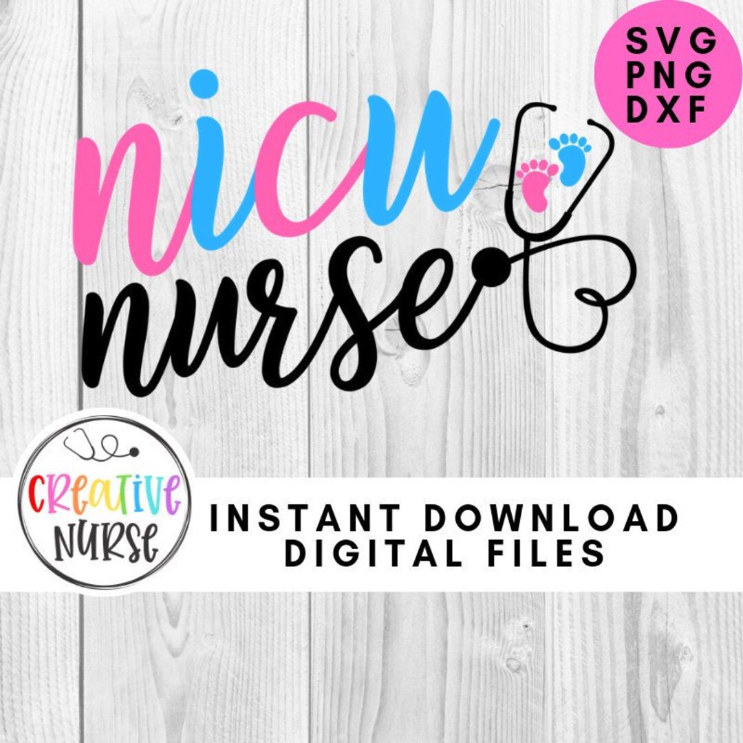 SVG Nurse / NICU Nurse SVG / Svg Pdf Png Cutting Files for - Etsy