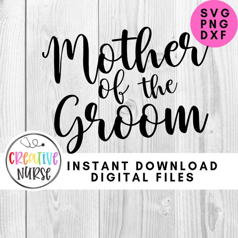 Download Instant Download Cut File / Mother of the Groom SVG / svg ...