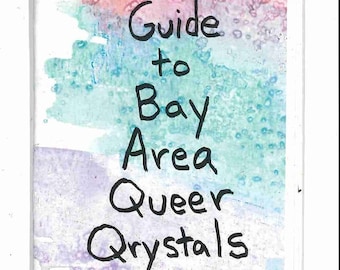 Guide to Bay Area Queer Qrystals Mini Zine