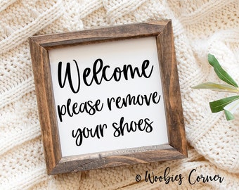 Welcome please remove your shoes sign, No shoes sign, Entryway decor, Entryway door signs, Farmhouse entryway decor, Please remove shoes