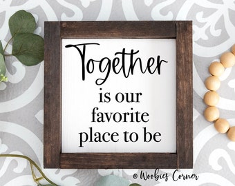Together is our favorite place to be sign, Farmhouse decor, Together sign, Wood sign, Farmhouse bedroom decor, Love sign, Newlywed gift
