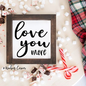 Love you more sign, Love sign, Nightstand decor, Love you most sign, Rustic wood sign, Wood sign, I love you more sign, Farmhouse signs
