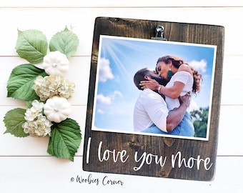 I love you more frame, Personalized photo frame, Couples frame, 5th Anniversary, Valentines day gift for him, Personalized picture frame