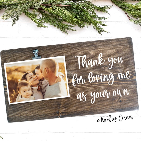 Thank you for loving me as your own, Step Dad gift, Bonus dad Fathers Day, Personalized photo frame, Step parent quote, Step Dad wedding