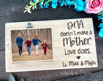 Step Mom Gift, Personalized Gift for Mom, DNA doesn't make a Mother, Love Does Picture Frame, Mother's Day Gift, Wood Burned Photo Frame