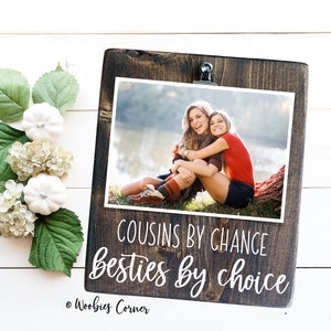 Cousins by chance best friends by choice frame, Cousin gift, Cousin birthday gift, Cousin quotes, Picture frame, Personalized cousin frame