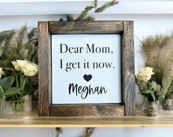 Mothers Day Gift from adult Daughter, I get it now personalized wood sign, Gifts for Mom, Funny Wood Sign, Home Office Bookshelf Decor
