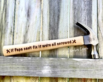 Fathers Day gift for Dad, Personalized Fathers Day gift, If Dad can't fix it we're all screwed, Personalized hammer, Engraved hammer for Dad