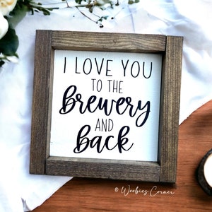 I Love You to the Brewery and Back Sign | Beer Lover Gift | Bar Decor | Gift for Him | Wedding Bar Sign | Personalized Wedding Gift