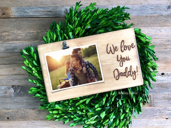 We Love You Daddy Frame Daddy Picture Frame Father S Day Etsy