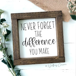 Teacher Appreciation Gift, Never Forget The Difference You Make Sign, Corporate Gift, Thank You Gift, Employee Gift, Appreciation Gift