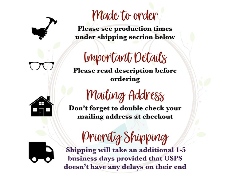 May include: A graphic with important details for ordering a custom product. The graphic includes icons for a hammer, glasses, a house, and a delivery truck. The text reads "Made to order", "Important Details", "Mailing Address", and "Priority Shipping".