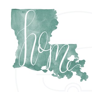May include: A teal watercolor illustration of the state of Louisiana with the word "home" in white script. The artwork has a soft, textured appearance, with the state's outline and the word "home" prominently displayed against a white background.