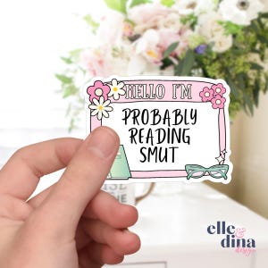 Probably Reading Smut Sticker for Book Lovers, Reader Gift, Bookish Merch, Funny Sticker for Kindle Decoration, Book Club, Journal Deco