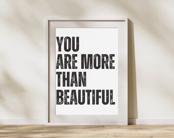 Printable Downloadable Artwork Eclectic Maximalist Design - You are More Than Beautiful- Wall Art Quote- DIGITAL DOWNLOAD