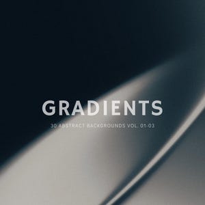 Könnte beinhalten: Abstraktes Hintergrundbild mit einem dunkelblauen und grauen Farbverlauf. Das Wort "GRADIENTS" ist in Weiß, mit dem Text "30 ABSTRACT BACKGROUNDS VOL. 01-03" darunter. Das Bild hat eine verschwommene, künstlerische Qualität.