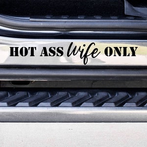 Hot Ass Wife Only Custom Vinyl Decal Sticker - Choose your Color and Size - Car Decal - Gift for Wife - Funny Car Decal - Wife Sticker