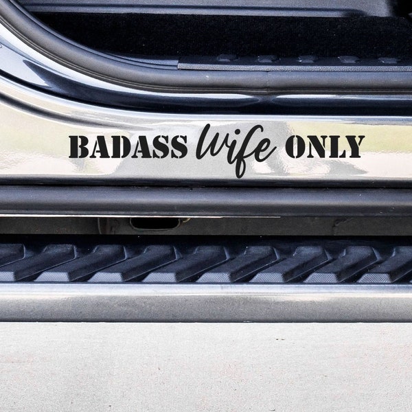 Badass Wife Only Custom Vinyl Decal Sticker - Choose your Color and Size - Car Decal - Gift for Wife - Funny Car Decal - Badass Wife Sticker