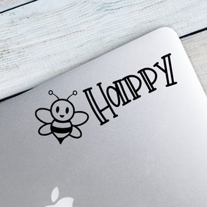 Bee Happy Custom Vinyl Decal Sticker - Choose your Color and Size - Bee Lover - Macbook Decal - Yeti Decal for Women - Bee Birthday