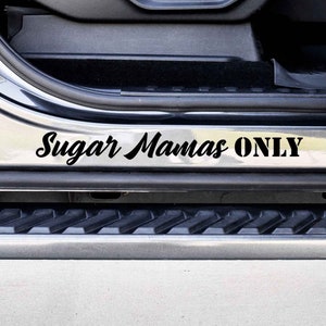 Sugar Mamas Only Custom Vinyl Decal Sticker - Choose your Color and Size - Car Decal - Funny Car Decal - Gift for Girlfriend