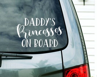 Daddy's Princesses On Board Custom Vinyl Decal Sticker - Choose your Color and Size - Father's Day - Minivan Decal - Just Like Daddy