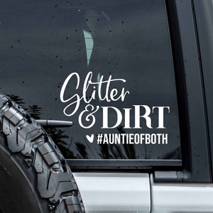 Glitter and Dirt #auntieofboth Custom Vinyl Decal Sticker -Choose your Color and Size - auntie of both decal - gift for aunt - auntie decal