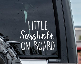 Little Sasshole On Board Custom Vinyl Decal Sticker - Choose your Color and Size - Mom Car Decal - Minivan Decal - Funny Mom Decal Mom Life