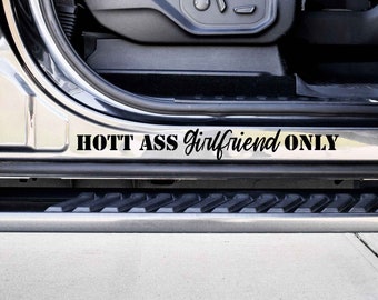 Hott Ass Girlfriend Only Custom Vinyl Decal Sticker - Choose your Color and Size - Car Decal - Gift for Girlfriend - Funny Car Decal