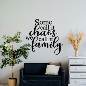 Some Call it Chaos We Call it Family Wall Decal - Choose your Size and Color - Stairway Wall Decal - Family Wall Art - Family Quote Decal