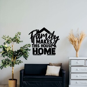 Family Makes This House a Home Wall Decal - Choose your Size and Color - Stairway Wall Decal - Family Wall Artl - Family Quote Decal