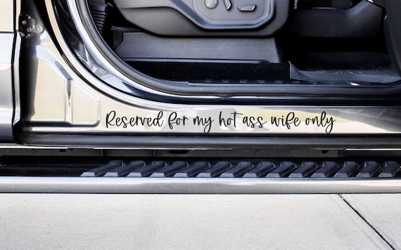 Reserved for My Hot Ass Wife Only Vinyl Decal Sticker Choose Your Color and  Size Car Decal Gift for Wife Funny Car Decal -  Canada