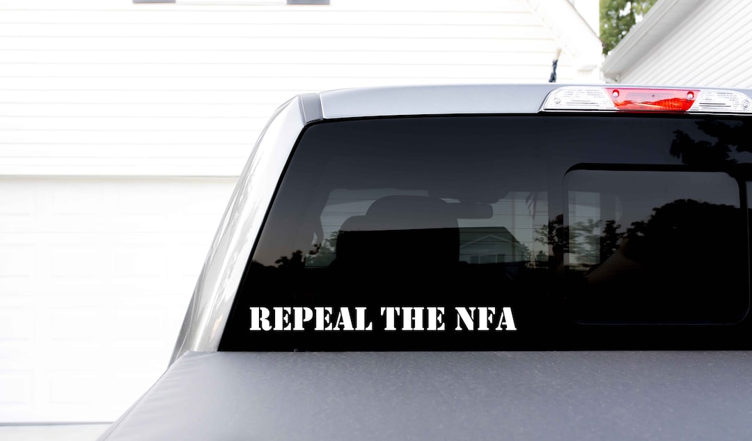 Nfa Stickers Repeal the NFA Vinyl Decal, Pro Gun Sticker, Pro Gun Decal, Gun Safe ...
