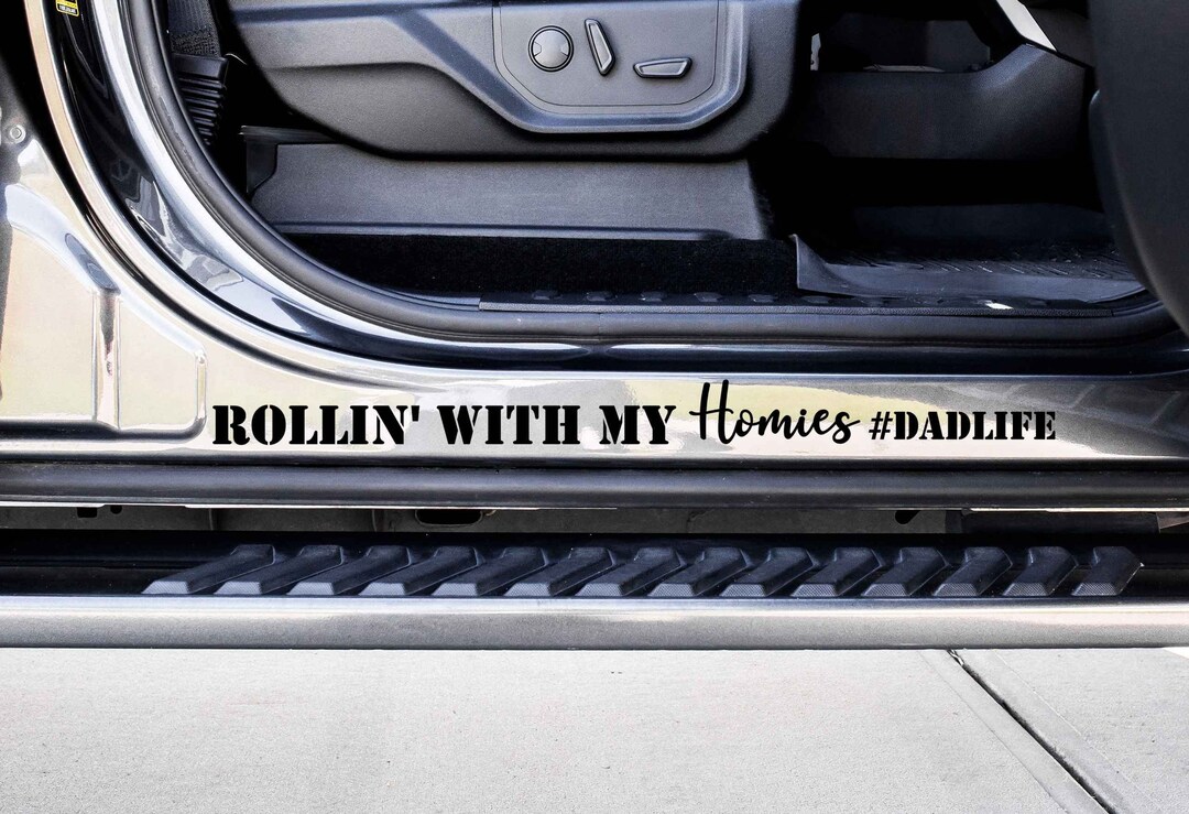Rollin With My Homies Dad Car Door Jamb Decal Choose Your Color and