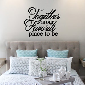 Together is our Favorite Place to Be Wall Decal - Choose your Size and Color - Family Wall Art - Family Quote Decal - Family Wall Decal