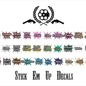 May include: A set of 24 color swatches with a variety of colors, including red, pink, purple, orange, yellow, green, blue, brown, black, white, gray, gold, silver, and turquoise. The swatches are arranged in three rows of eight. The image also includes a silhouette of two crossed pistols with a revolver in the center, surrounded by a laurel wreath. The text "STICK EM UP DECALS" is below the swatches.