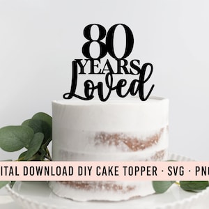 80 ans d'amour DIY Cake Topper SVG téléchargement | Graphisme de décoration pour 80 anniversaires | Téléchargement de décoration de gâteau | Clipart Gâteau | Décoration de fête des années 80