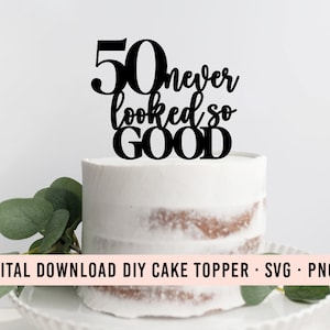 50 zag er nog nooit zo goed uit DIY taarttopper SVG downloaden | 50 verjaardag Topper afbeelding | Taarttopper downloaden | Clip-art taart | 50 Feestdecoratie