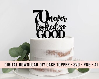 Adorno para tarta DIY de 70 cumpleaños, SVG, descarga (nunca mejor visto) / Gráfico de adorno para tarta de 70 cumpleaños / Descarga de adorno para tarta / Clip Art para tarta / Decoración para fiesta de 70 cumpleaños