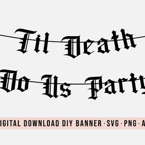 Til Death Do Us Party DIY Banner SVG Download | Bachelorette Girlande Girlande | Banner Digitaler Download | Verlobung Party Dekor | Gothic Spruchband