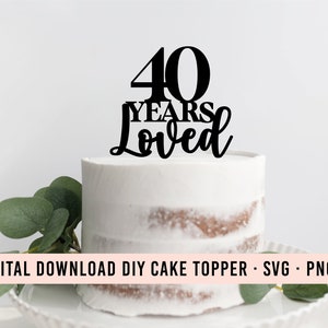 40 anos amados DIY Cake Topper SVG Download | Gráfico de topper de 40 aniversários | Baixar topo de bolo | Bolo de clipart | 40 Decoração de festa