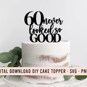 60 sah nie so gut aus DIY Cake Topper SVG Download | 60 Geburtstag Topper Grafik | Cake Topper Herunterladen | Clip Art Kuchen | 60 Party Decor