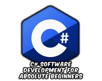 C# Software Development for Absolute Beginners - 12+ Hours of C# Programming - University College Hobbyist